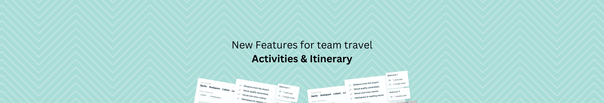 New features: Browsing & shortlisting Activities and building your Itinerary for the next team retreat
